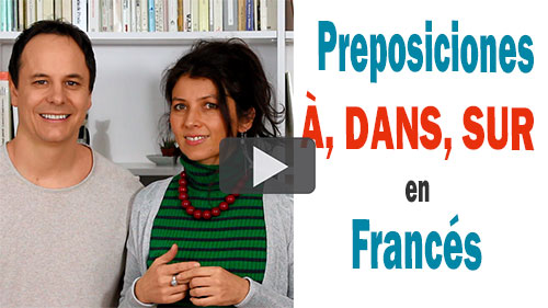 À, DANS, SUR en francés