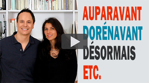 auparavant, dorénavant