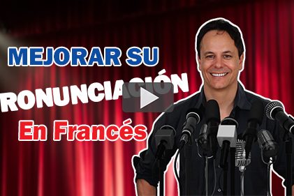 Mejorar su Pronunciación en Francés Pronunciación en Francés